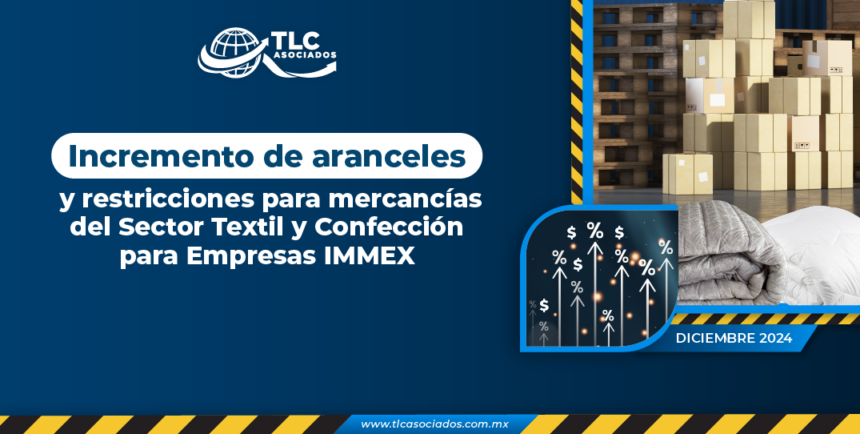 Incremento de aranceles y restricciones para mercancías del Sector Textil y Confección para Empresas IMMEX