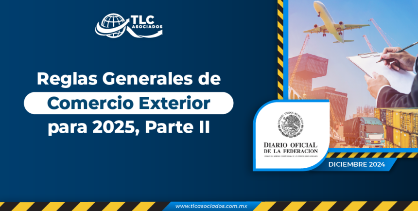 Reglas Generales de Comercio Exterior para 2025, Parte II