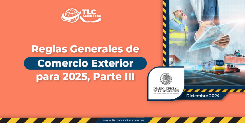 Reglas Generales de Comercio Exterior para 2025, Parte III