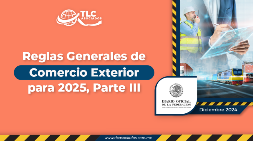 Reglas Generales de Comercio Exterior para 2025, Parte III