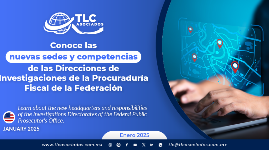 Conoce las nuevas sedes y competencias de las Direcciones de Investigaciones de la Procuraduría Fiscal de la Federación