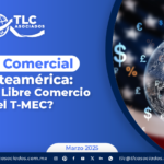 Guerra Comercial en Norteamérica: ¿El Fin del Libre Comercio con el T-MEC?